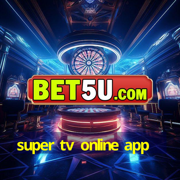 super tv online app